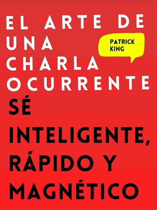 Title details for El arte de una charla ocurrente by Patrick King - Available